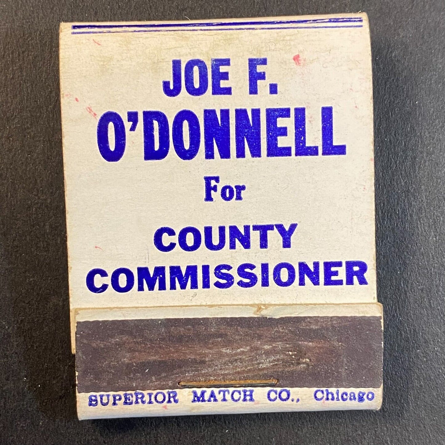 Joe F. O' Donnell for County Commissioner (-7 Sticks) Matchbook c1950's-60's