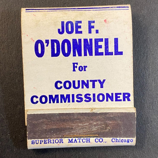 Joe F. O' Donnell for County Commissioner (-7 Sticks) Matchbook c1950's-60's