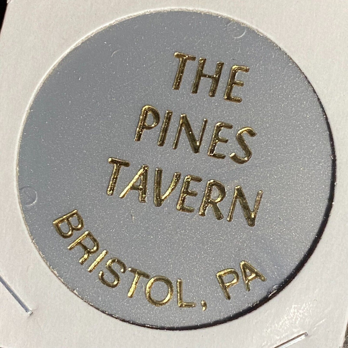 Bristol, PA The Pines Tavern Plastic Token G/F One One Drink (#2)