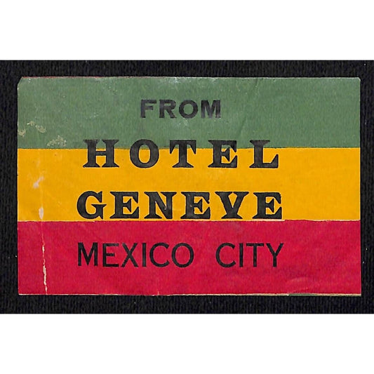 Hotel Geneve Mexico City Luggage Label c1930's-40's Green Yellow Red Scarce