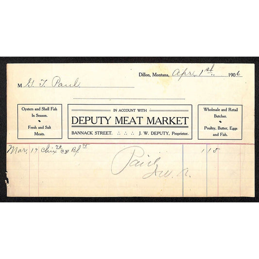 Dillon, MT Deputy Meat Market 1906 Oysters Shell Fish Billhead G.T. Paul*