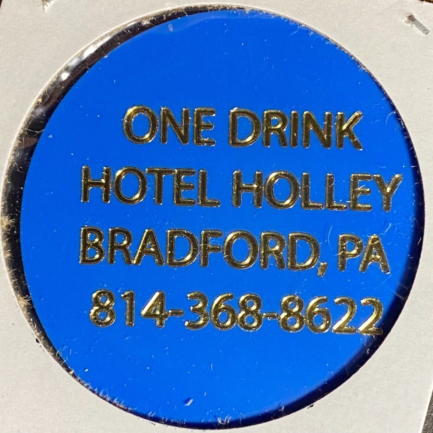 Bradford, PA Hotel Holley Plastic Token G/F One Drink (Blue)