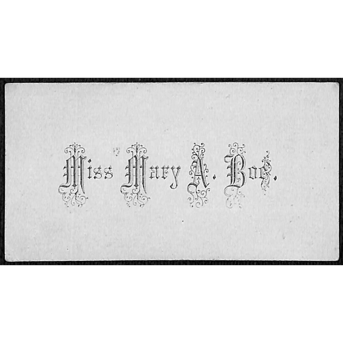 "Miss Mary A. Boc ?" Victorian Calling Greeting Card - Fancy Font / Type Face