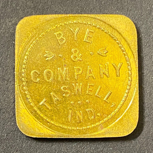 Bye & Company Taswell, IN G/F 25¢ in Merchandise Token 26mm (Gen Store?*) (#4)