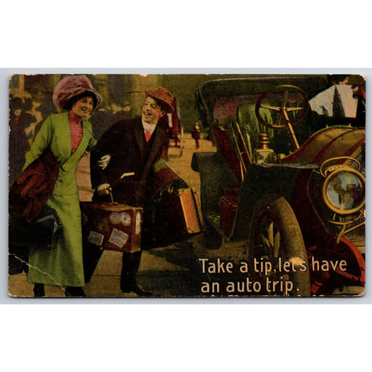 Funny Romantic Postcard "Take a Tip, Lets Have an Auto Trip" Automobile PM 1915