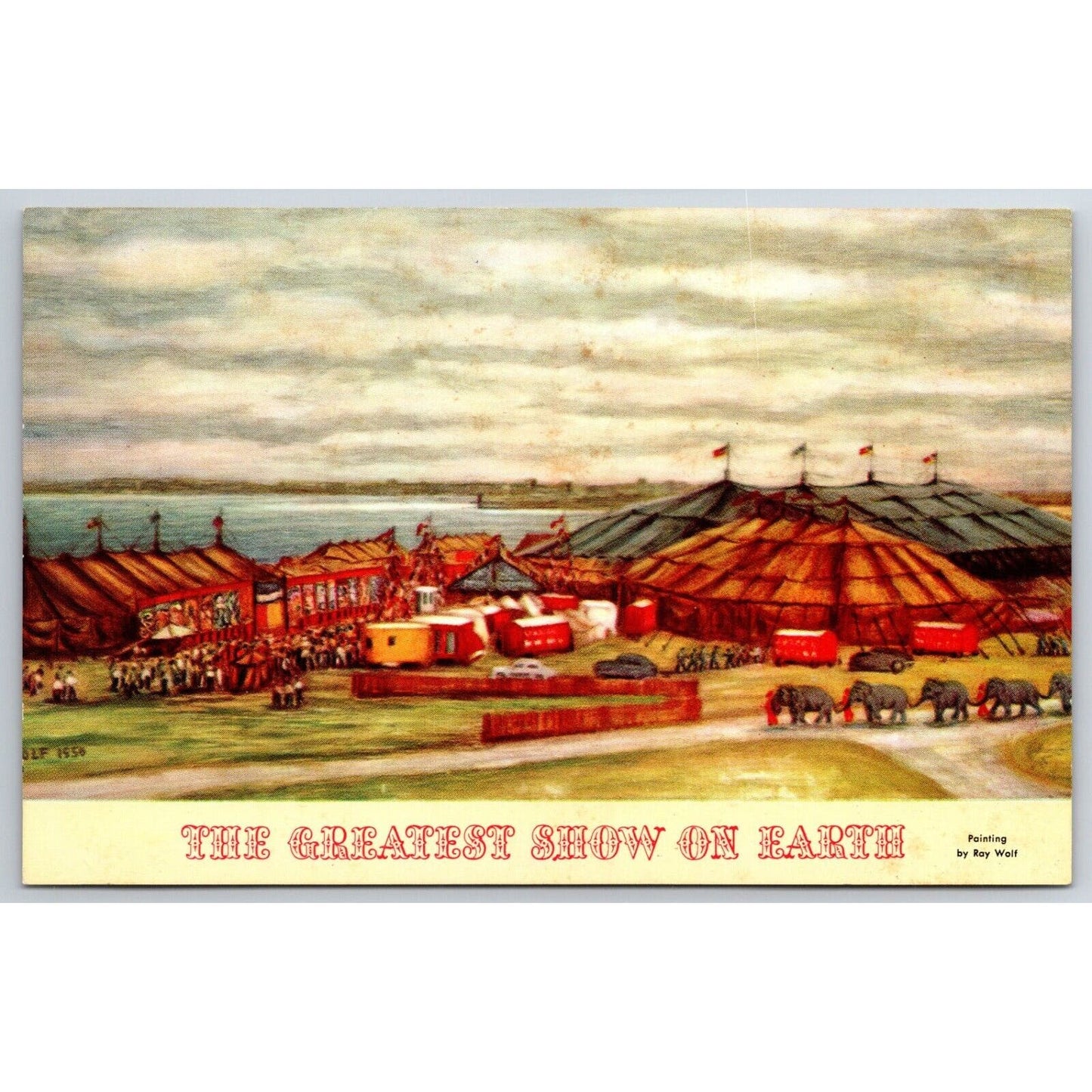 "The Big Top" Greatest Show on Earth Painting Ray Wolf Postcard VGC NP c1960