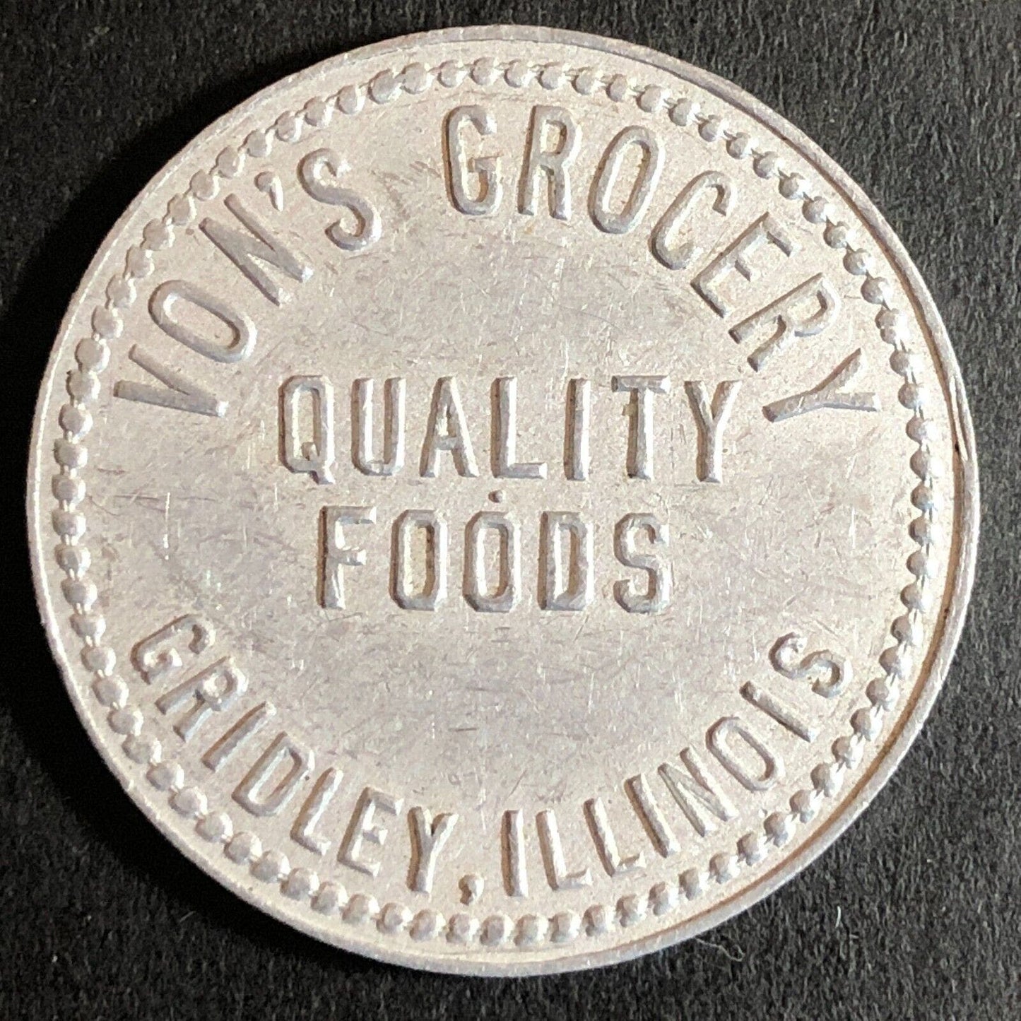 Gridley, IL Von's Grocery Alum G/F $1 Trade Token 31mm c1960's