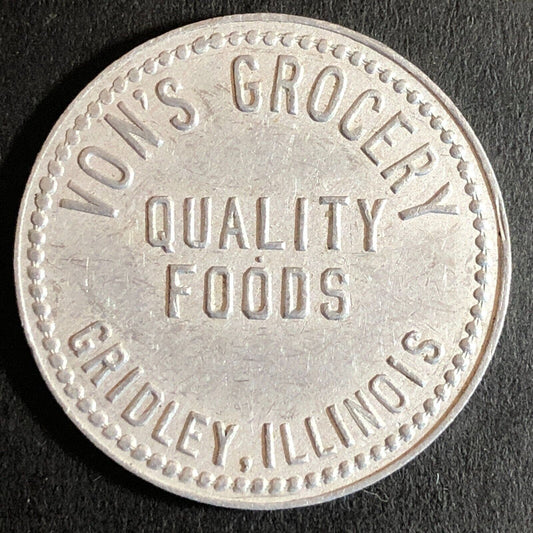 Gridley, IL Von's Grocery Alum G/F $1 Trade Token 31mm c1960's