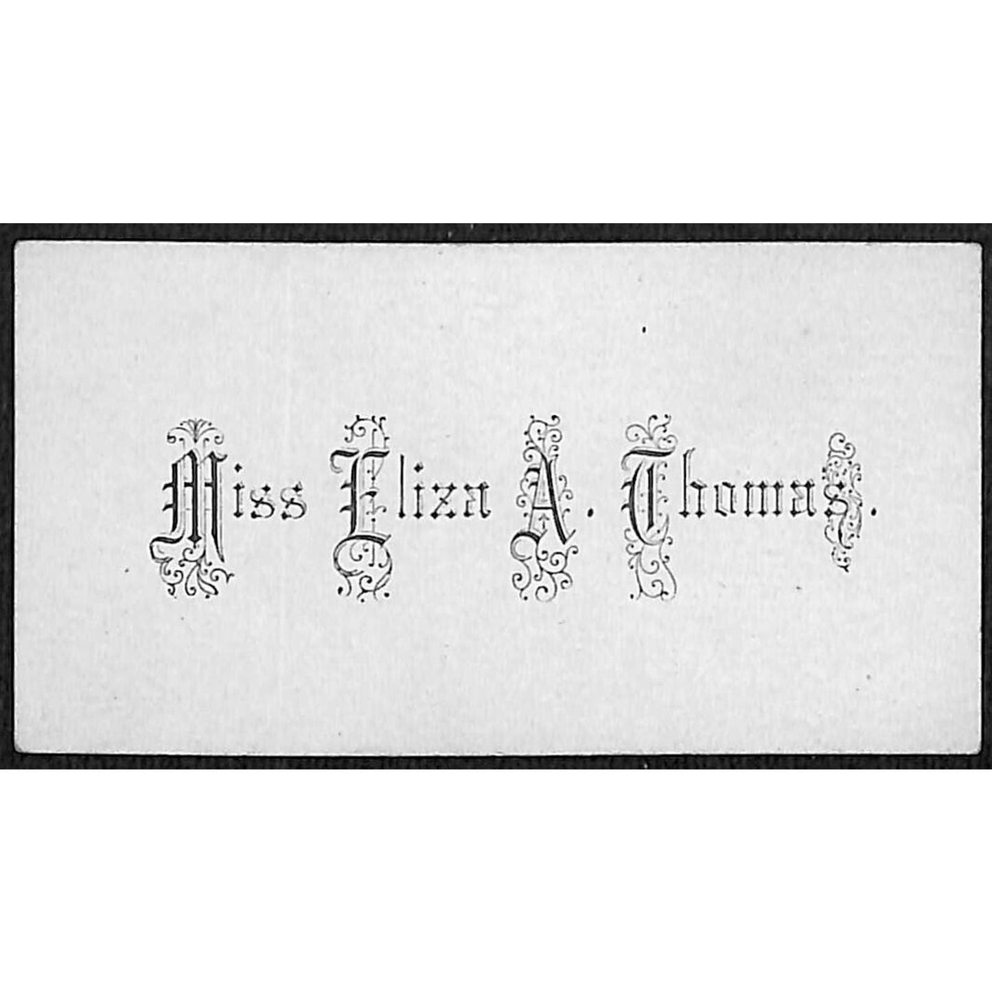 "Miss Eliza A. Thomas" Victorian Calling Greeting Card