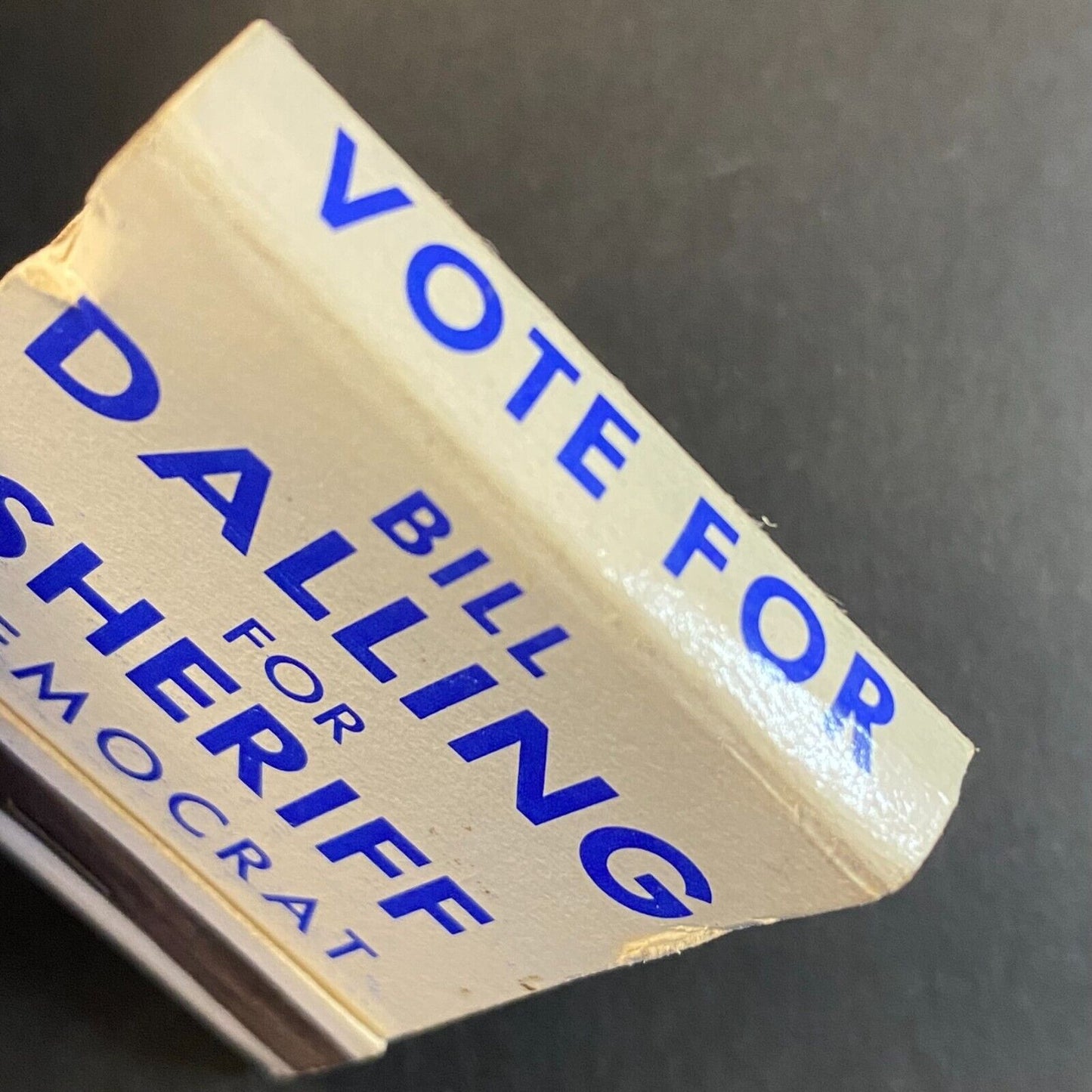 Vote for Bill Dalling for Sheriff Butte, MT (-6) Full Matchbook c1960's Scarce