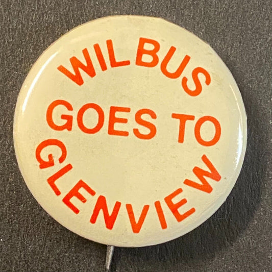 "Wilbus Goes To Glenview" (Illinois) c1975-85 Steel Pinback Button 7/8"