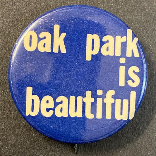 "Oak Park is Beautiful" c1975-85 Steel Pinback 1 3/8"