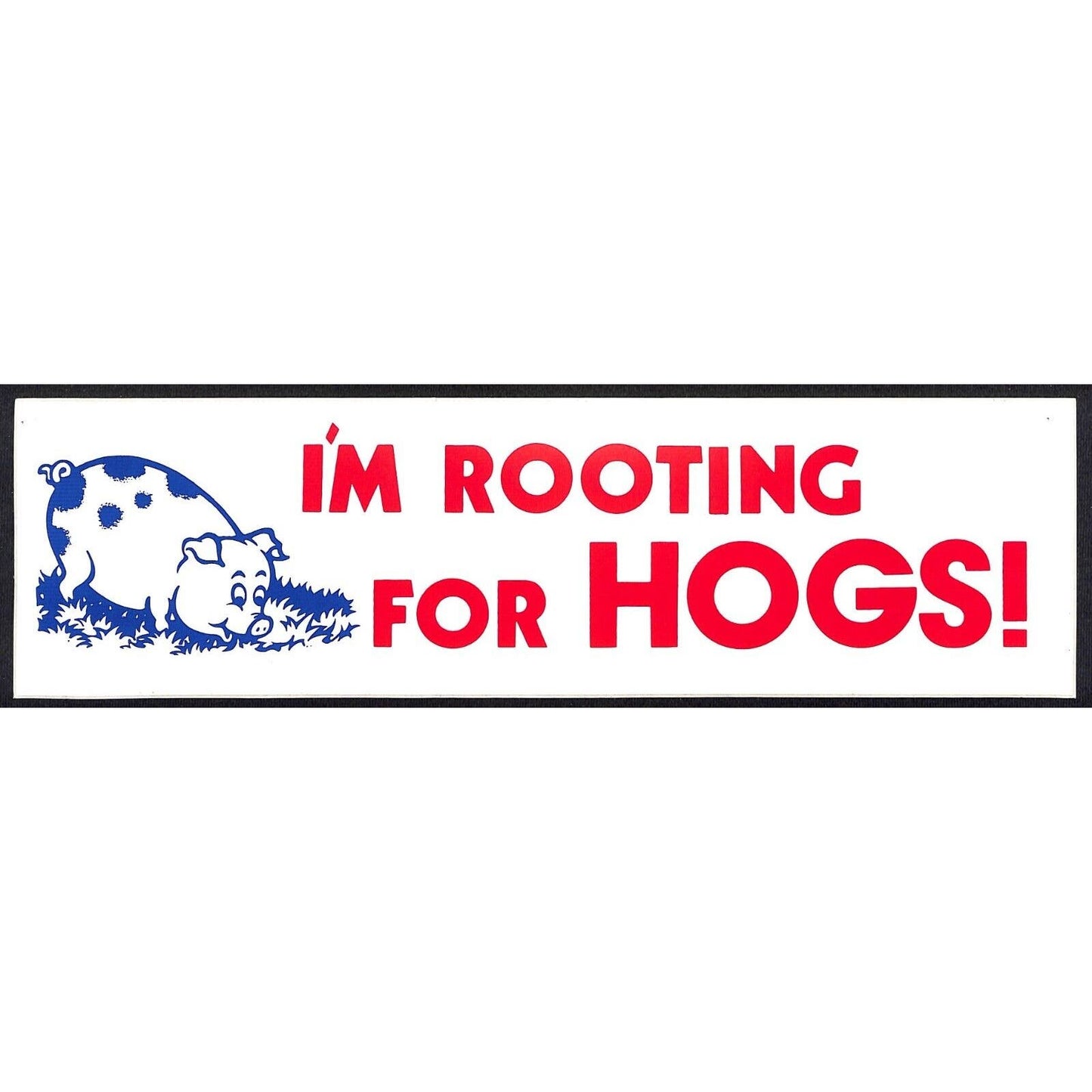 "I'm Rooting for Hogs" c1980's Funny Farming Bumper Sticker