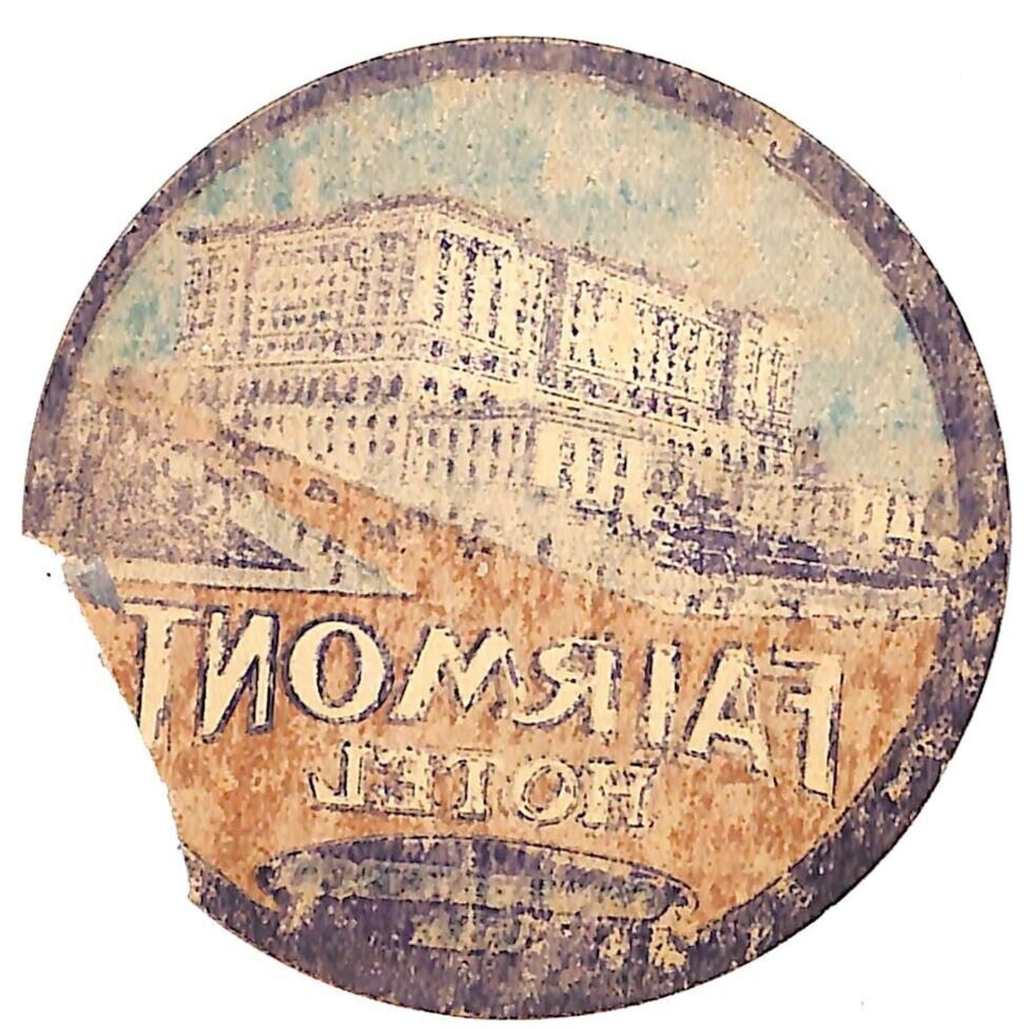 Fairmont Hotel San Francisco Luggage Label c1910's-30's Scarce - Damaged