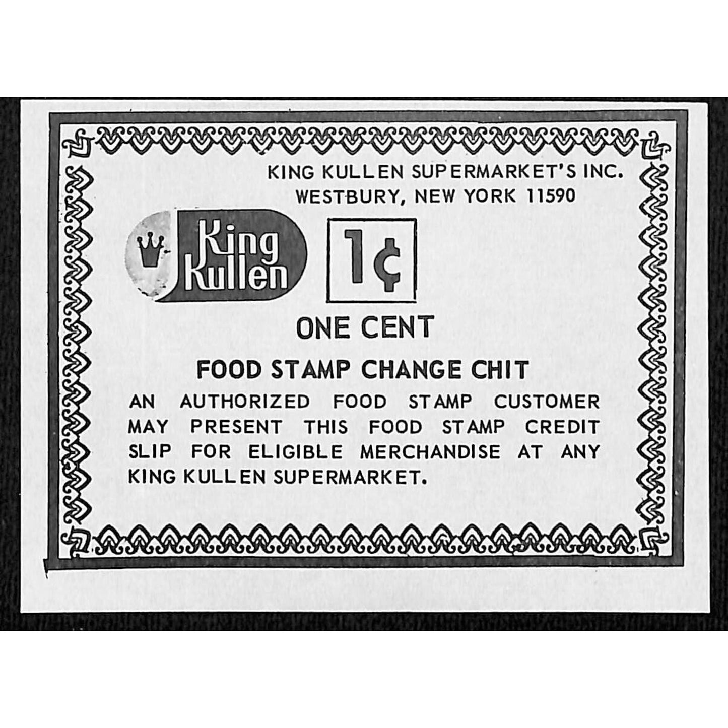 King Kullen Supermarket Westbury, NY "Food Stamp Change Chit" 1c Coupon c1972-75