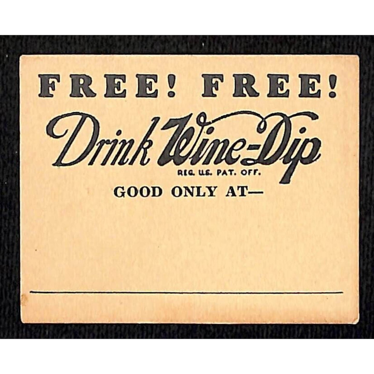 "Drink Wine-Dip" (Drink) Free! Free! Coupon Card c1925