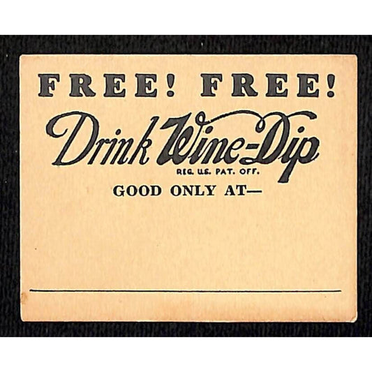 "Drink Wine-Dip" (Drink) Free! Free! Coupon Card c1925