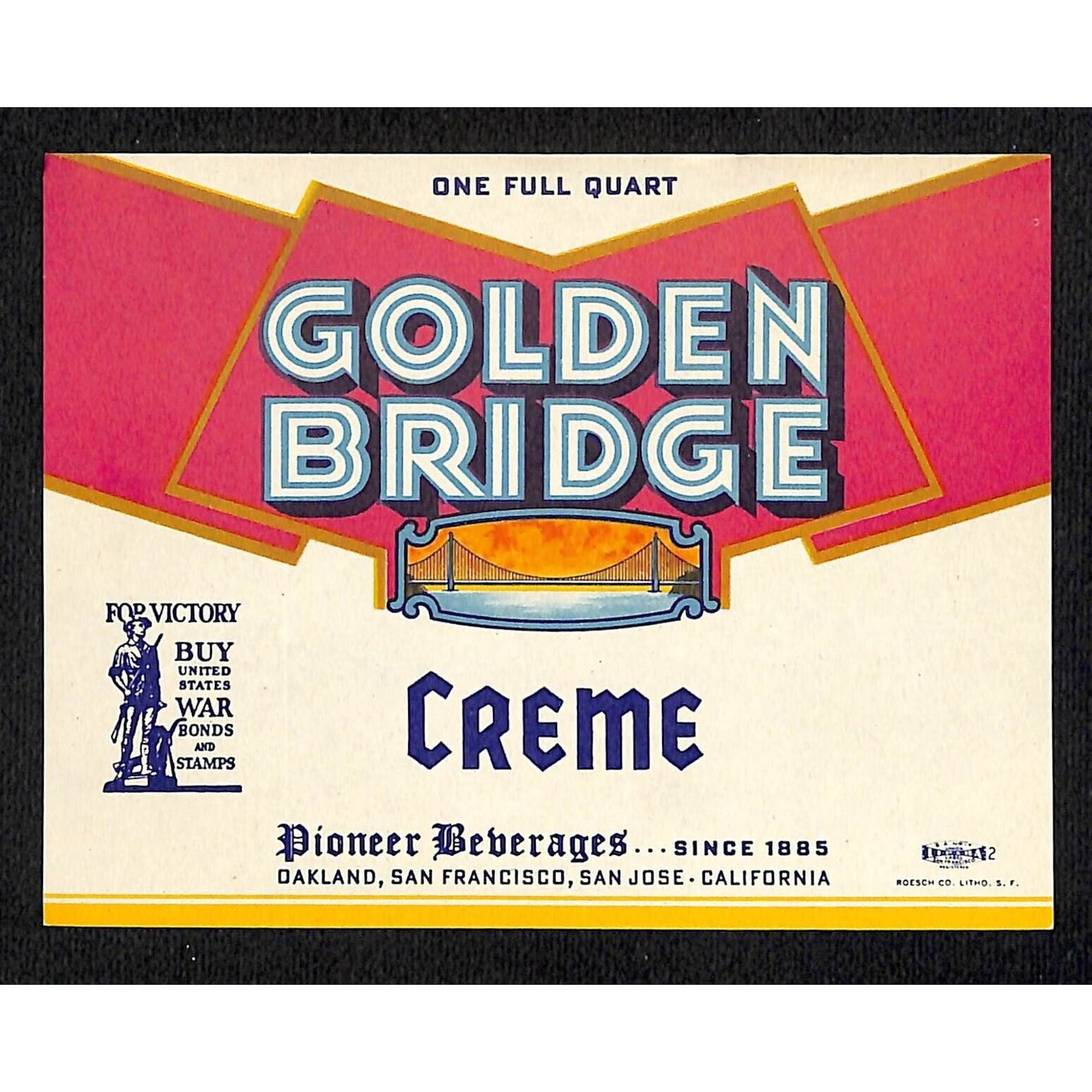 Golden Bridge Creme Soda Label Pioneer Beverages Co. 1940's WWII "Buy Bonds"