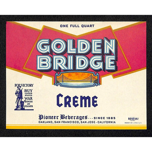 Golden Bridge Creme Soda Label Pioneer Beverages Co. 1940's WWII "Buy Bonds"