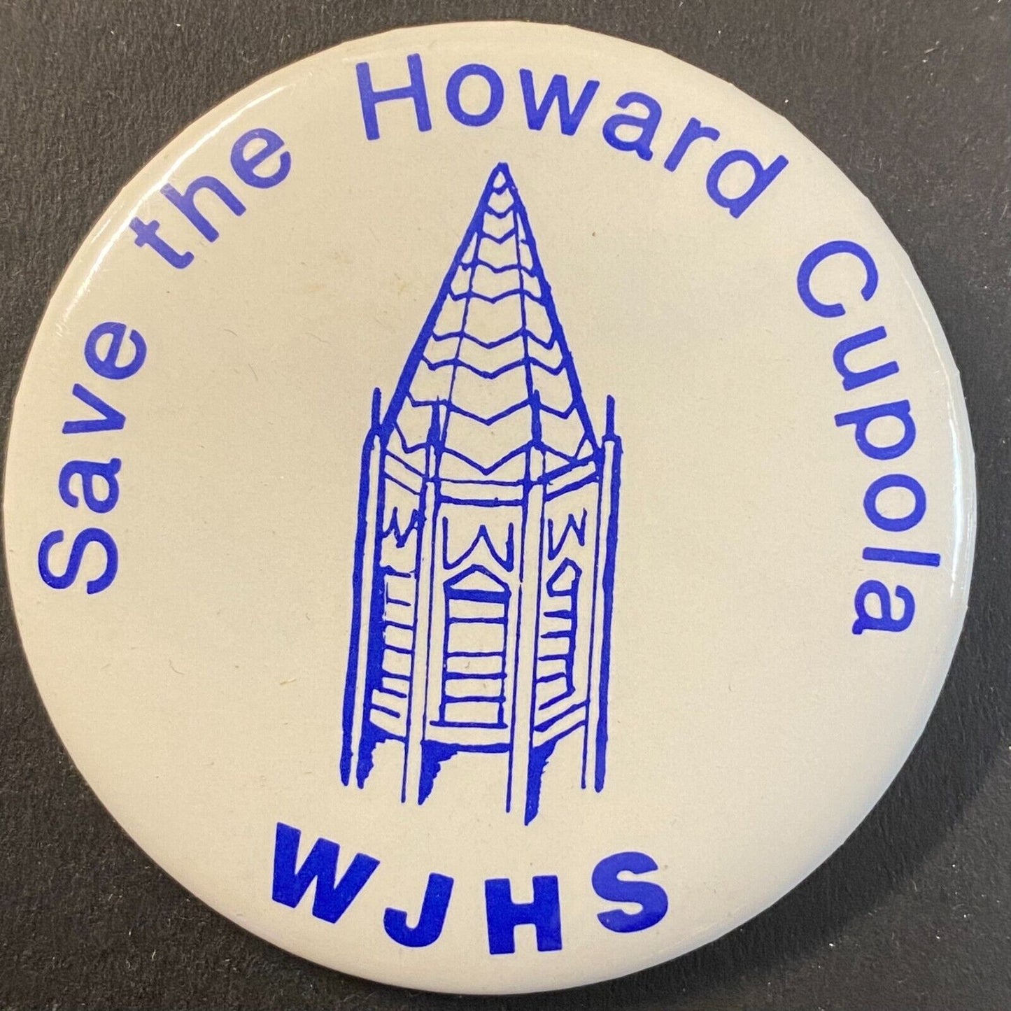 "Save the Howard Cupola WJHS" Wilmette Junior High School c1980s Pinback 2 1/8"
