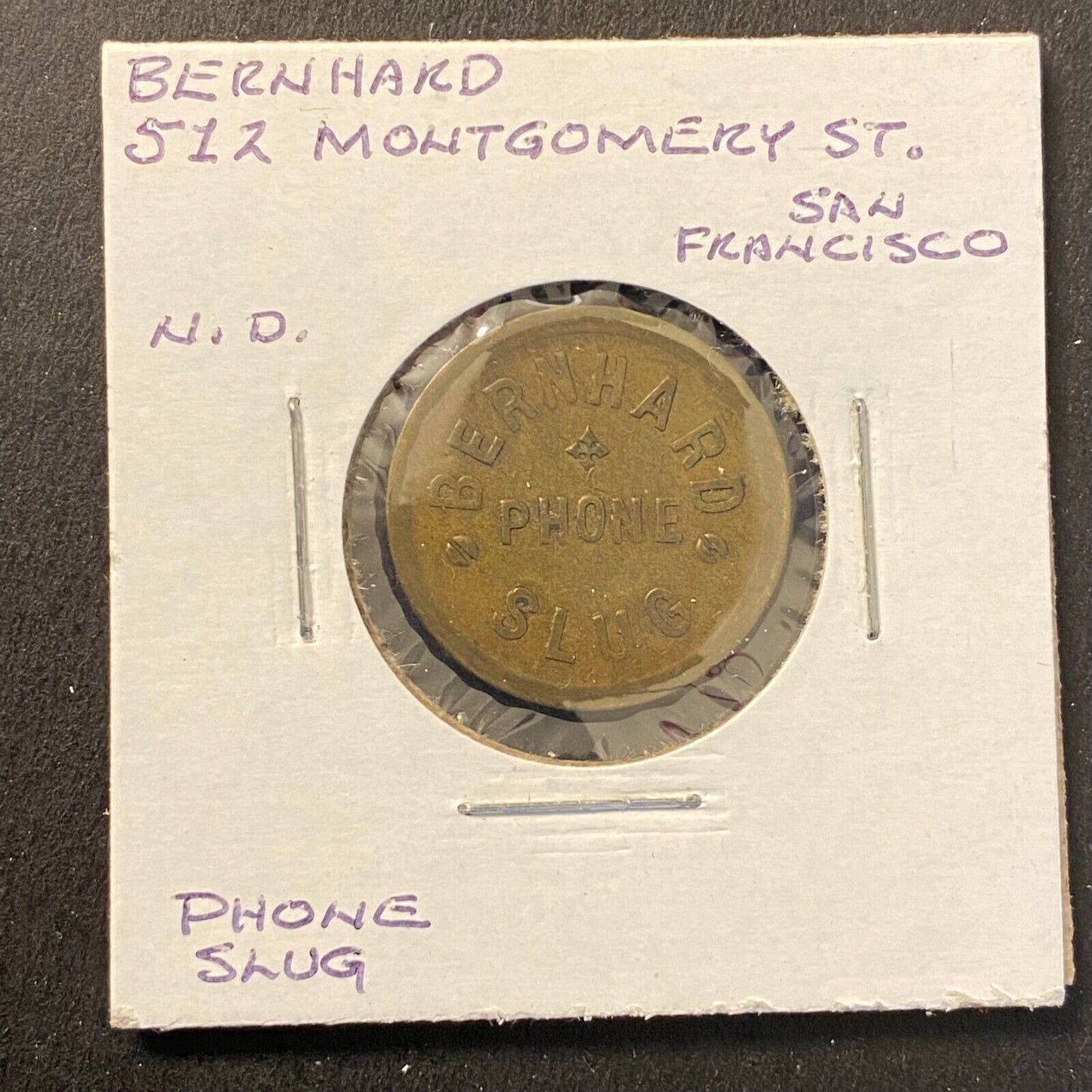 Bernhard Phone Slug / 512 Montgomery Street SF, CA Brass 21mm 4.3g Token c1907*