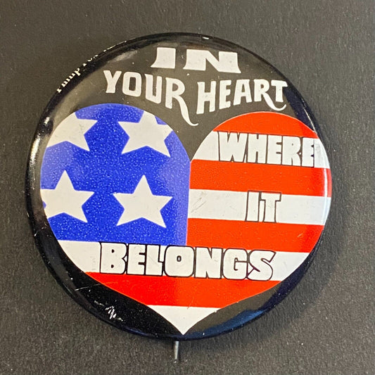 American Flag Heart "In Your Heart" Steel Litho Pinback 1 3/8" c1975-85 VGC