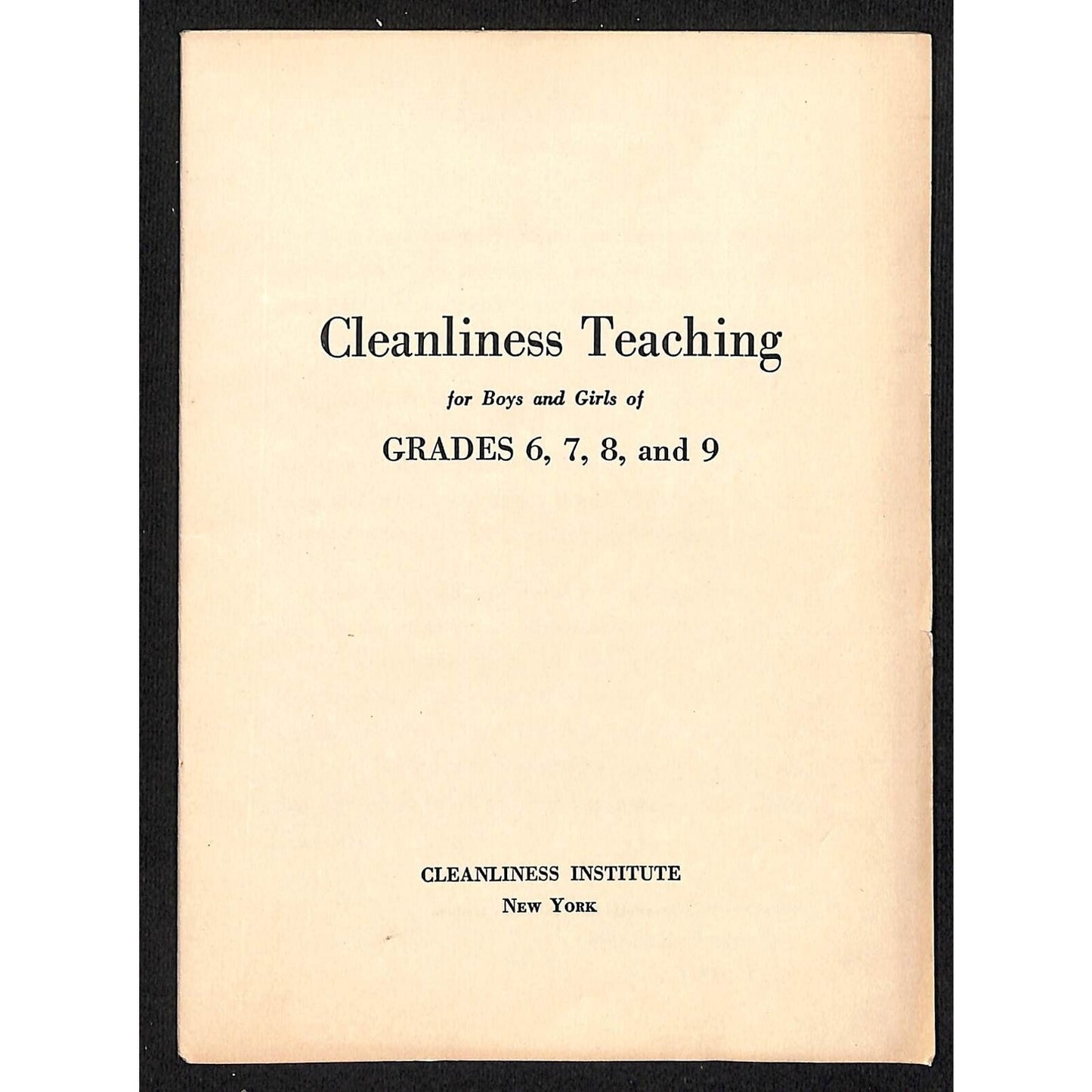 "Cleanliness Teaching for Boys and Girls of Grades 6,7,8, and Booklet 18pp 1936