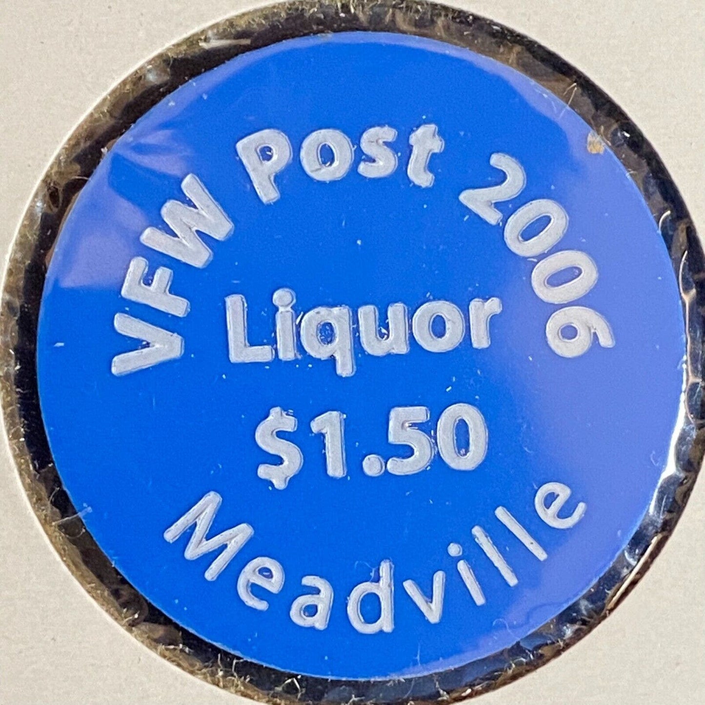 Meadville, PA VFW Post 2006 c1980's Plastic Token "Liquor $1.50" "G/F One Drink