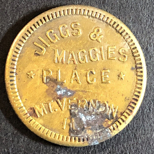 Jiggs & Maggies Place Mt. Vernon, IL G/F 5c Trade Token 21mm c1948-50's Scarce