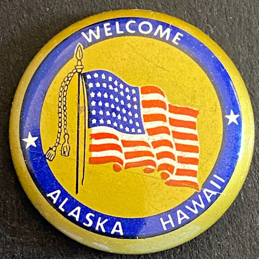"Welcome Alaska Hawaii" Flag Patriotic Steel Litho Pinback 22mm c1960 Scarce