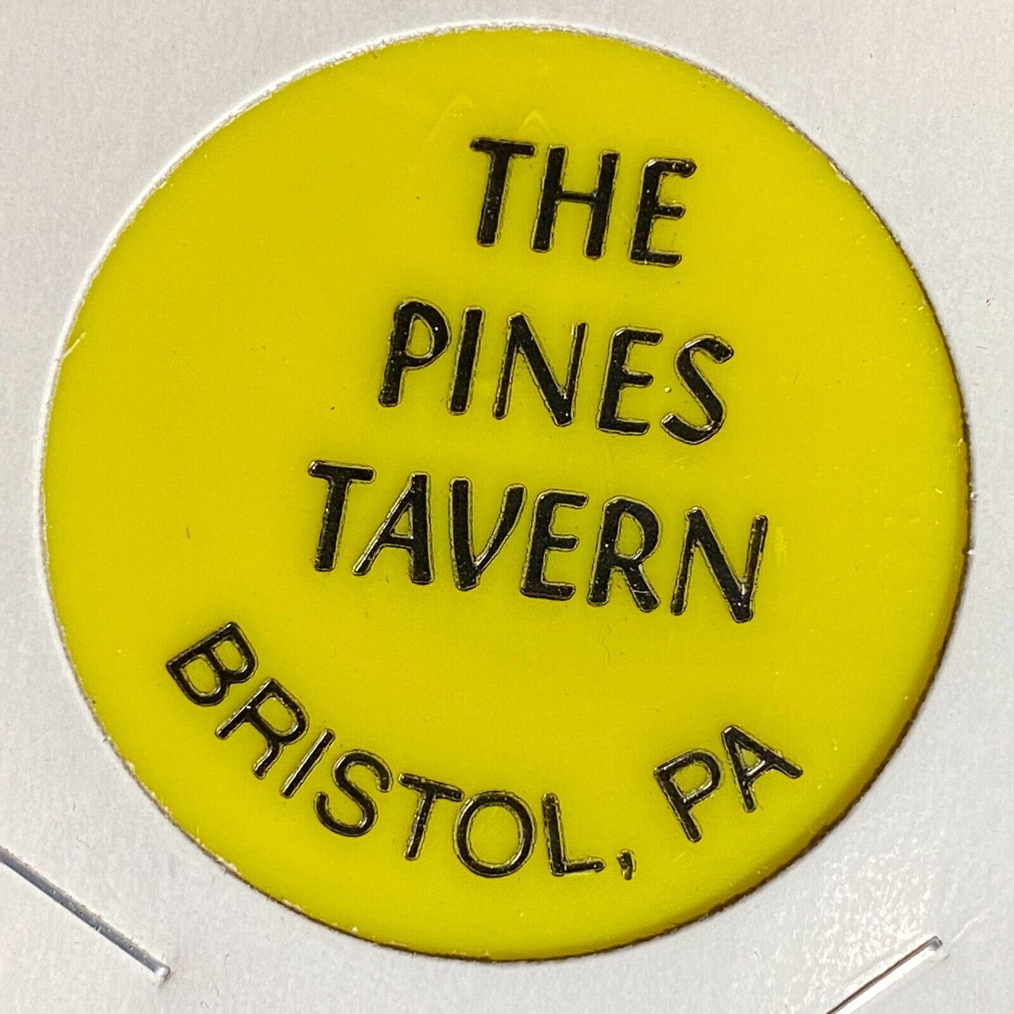 Bristol, PA The Pines Tavern Plastic Token G/F One One Drink (#4)
