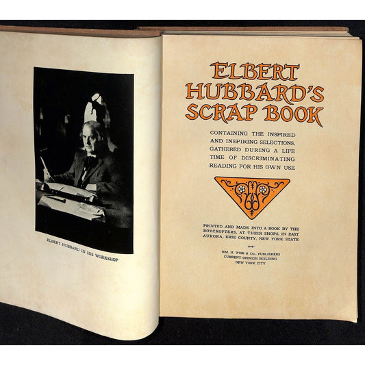1923 Elbert Hubbard's Scrap Book / The Roycrafters / Wm. H. Wise Co. HC 228pp VG