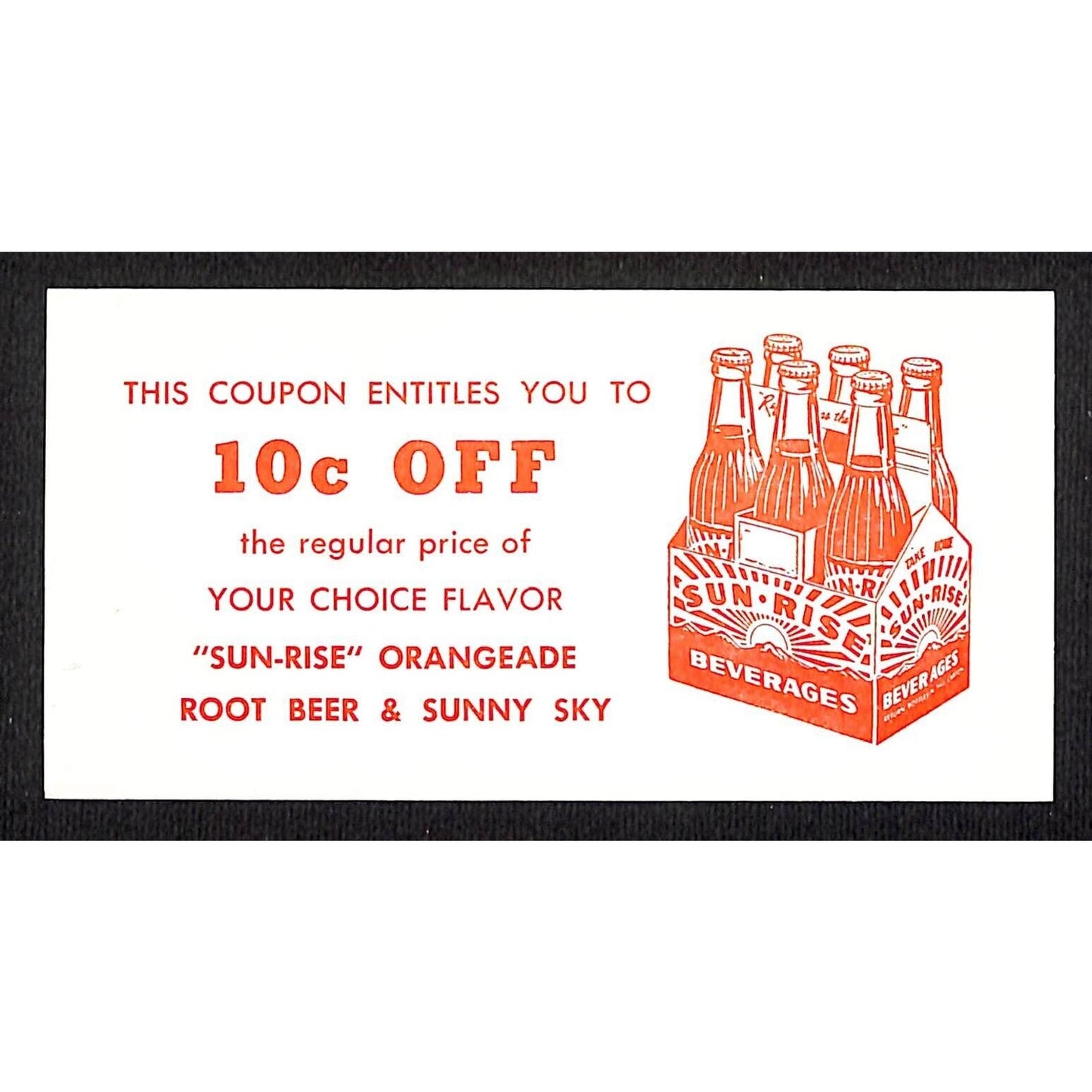 Sun Rise Beverages 10c off Orangeade Root Beer Sunny Sky Coupon c1950's VGC