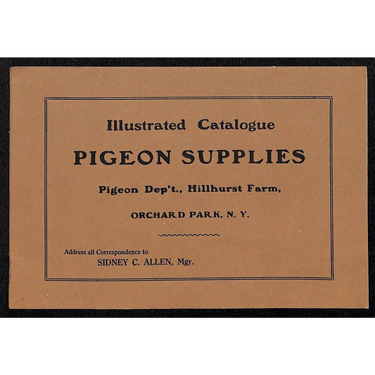 Hillhurst Farm, Orchard Park, NY "Pigeon Supplies" 16pp Catalogue VGC c1910