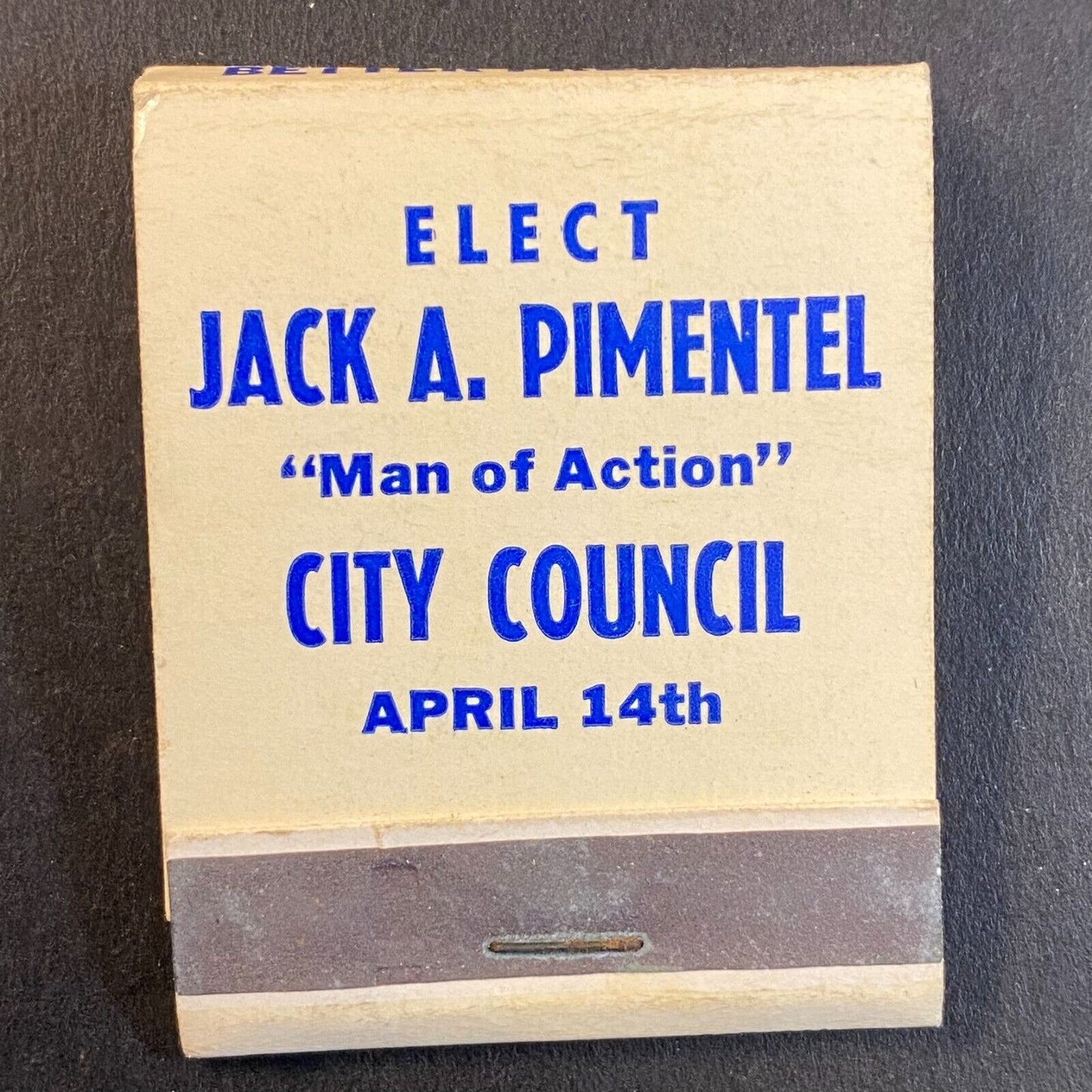 Elect Jack A. Pimentel City Council Fremont, CA Full Matchbook c1972 Scarce