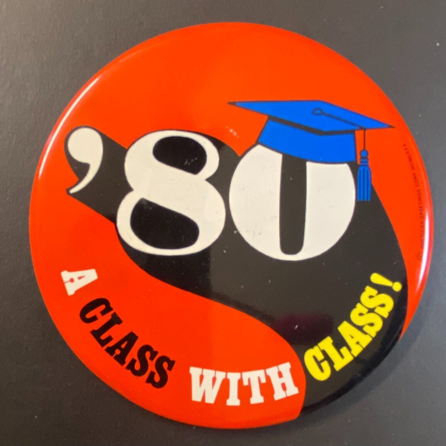 1980 '80 - A Class With Class / School Graduation Large Steel Pinback* 4"