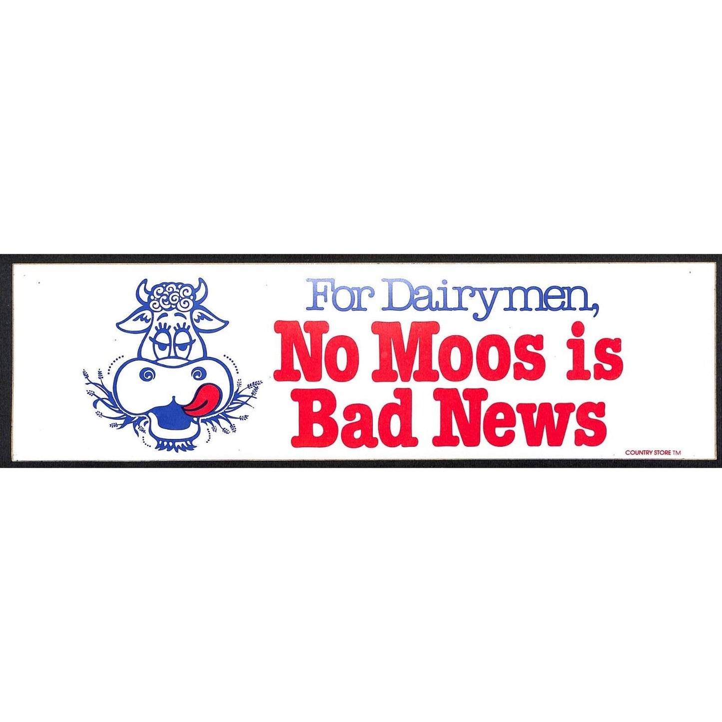 "For Dairymen, No Moos is Bad News" Cow Face Funny Farming Bumper Sticker VGC