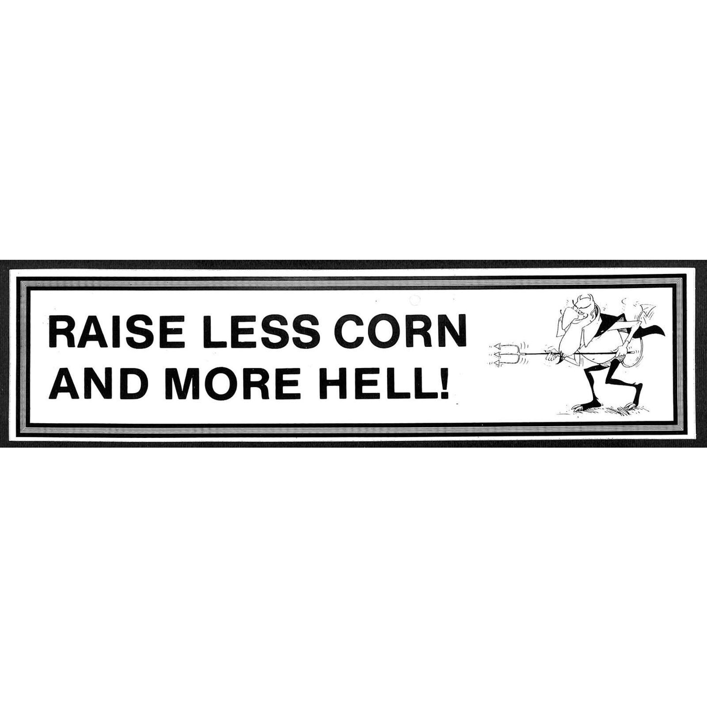 "Raise Less Corn and More Hell" c1970's-80's Farming Bumper Sticker w/ Devil