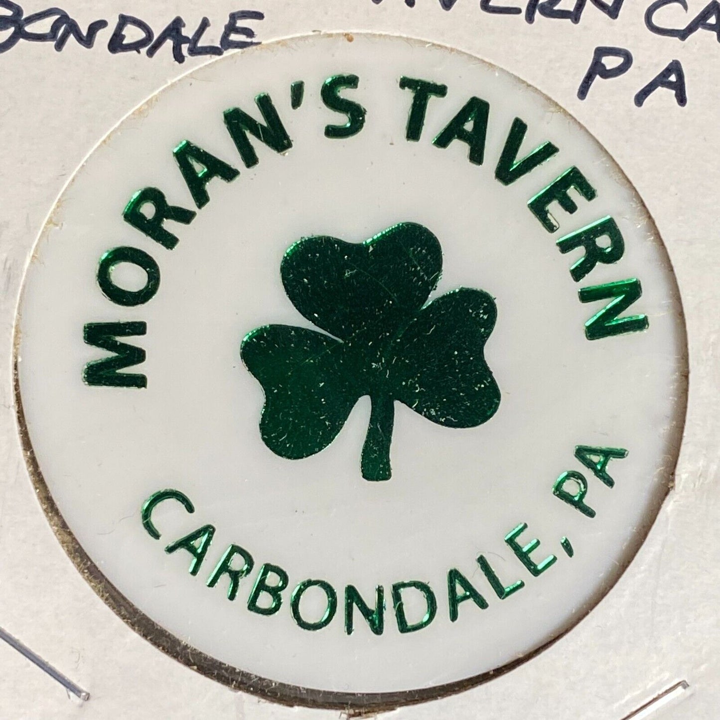 Carbondale, PA Moran's Tavern Plastic Token G/F One Bottle Beer Clover