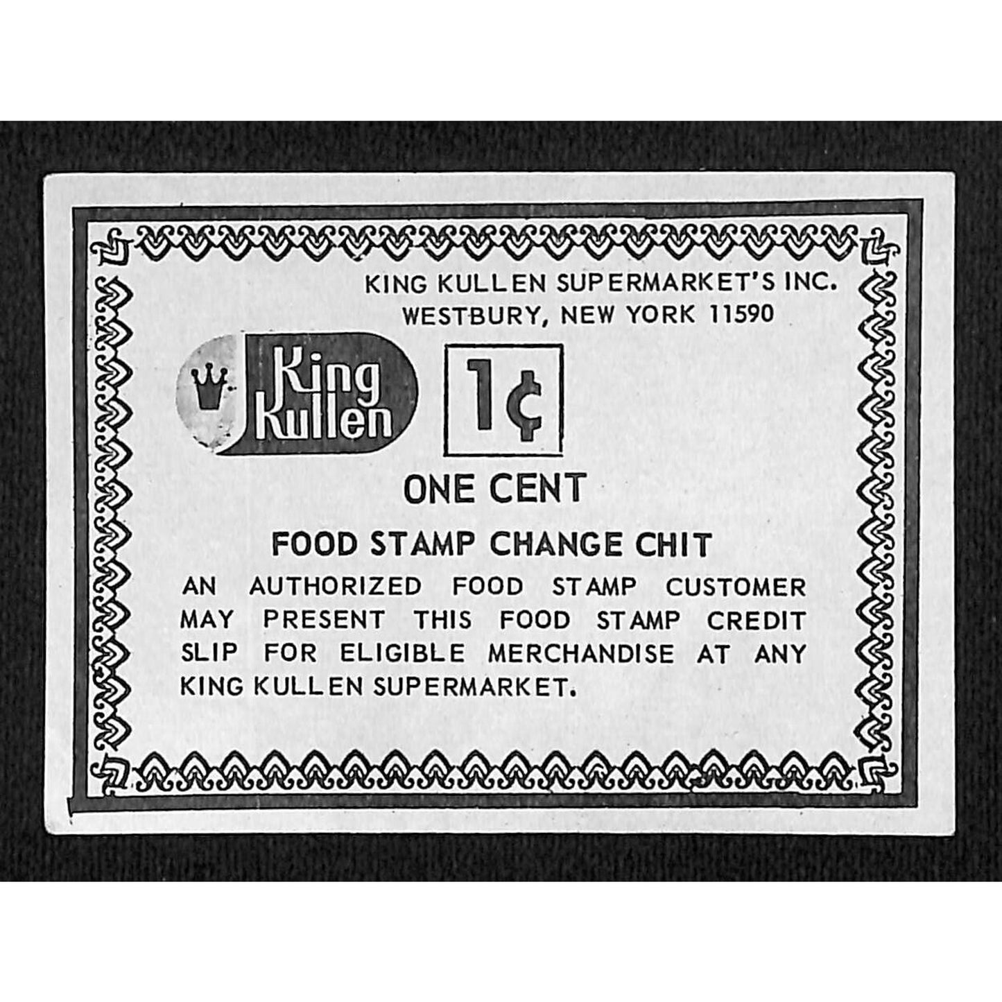 King Kullen Supermarket Westbury, NY "Food Stamp Change Chit" 1c c1965-70 VGC