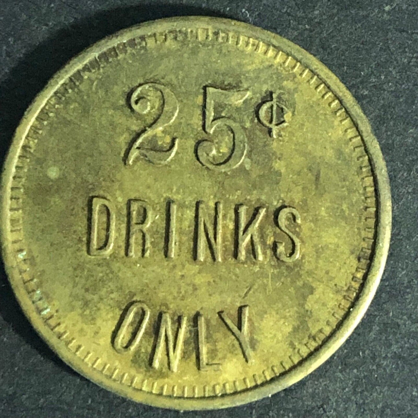 21 "25c Drinks Only" Brass Token (Unknown) 24mm VGC Scarce