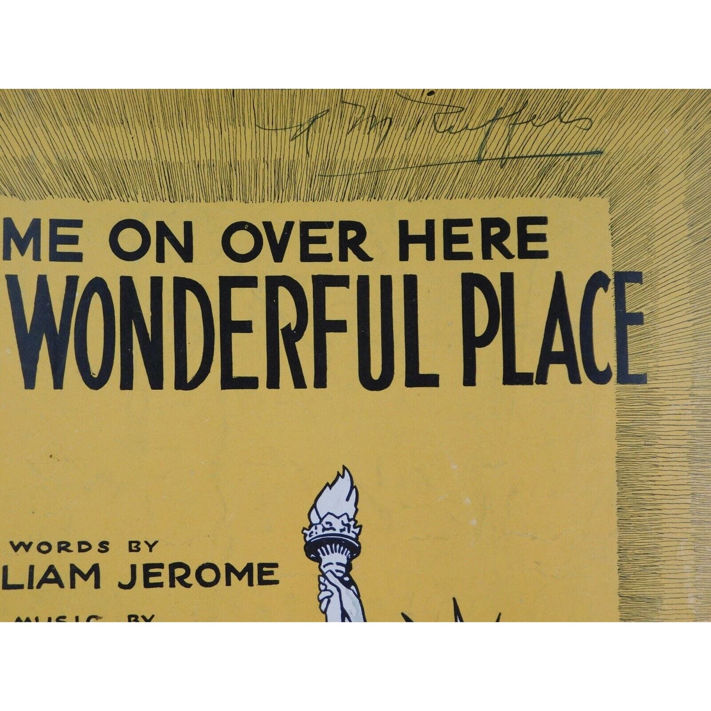 WWI Sheet Music - "Come On Over Here - It's A Wonderful Place" Statue Of Liberty