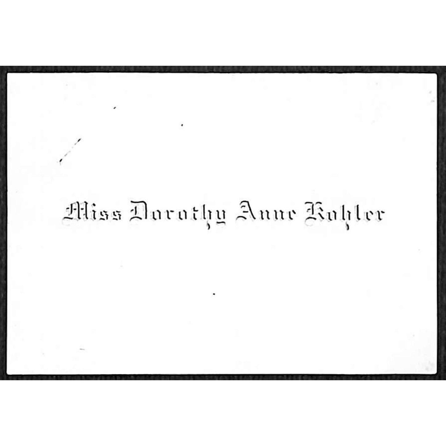 "Miss Dorothy Anne Kohler" (Richmond, VA ?) Calling Card c1900-20's