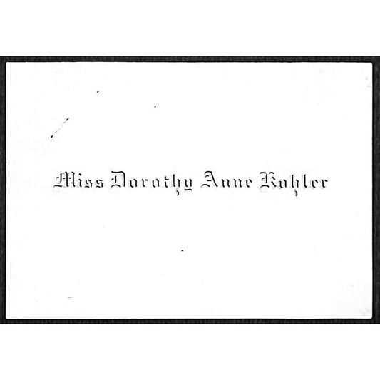 "Miss Dorothy Anne Kohler" (Richmond, VA ?) Calling Card c1900-20's