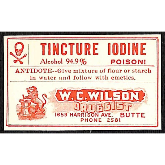 Butte, MT W.C. Wilson* c1919-25 Tincture Iodine Poison Gum Label Skull Bones NOS