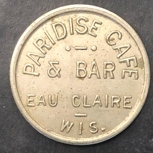 Eau Claire, WIS Paradise Cafe & Bar Trade Token NpBrass 21mm Very Scarce