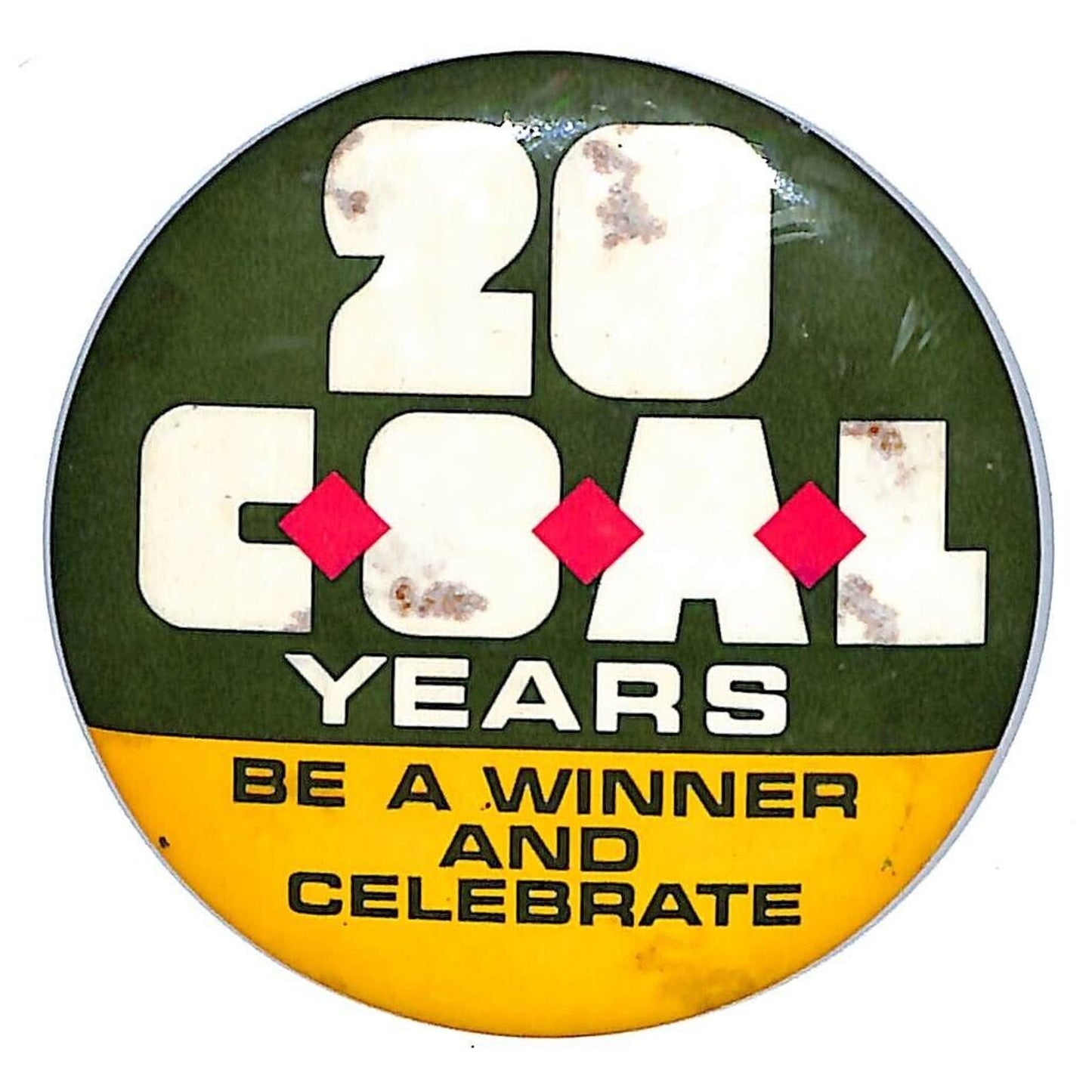 20 Coal Years Be a Winner and Celebrate Pin Back Button c1960's-70's