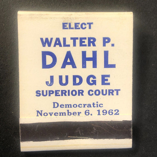 Elect Walter P. Dahl Judge Full Vintage Matchbook 1962 Scarce VGC