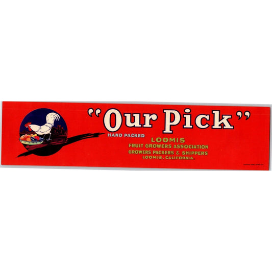 "Our Pick" Loomis Fruit Growers California Original Paper Crate Label w/Rooster