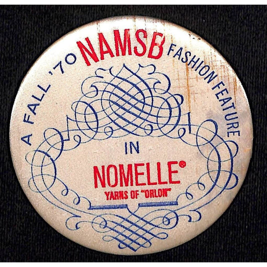 1970 NAMSB Fashion Feature Nomelle "Yarns of Orlon" Steel Pinback Button